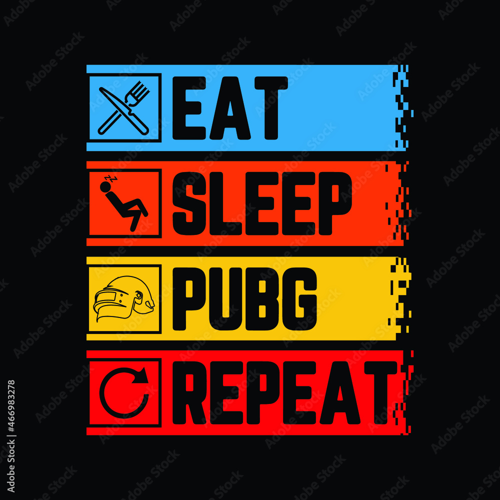 Fototapeta premium PUBG Game T-Shirt design Vector, Eat Sleep PUBG Repeat
