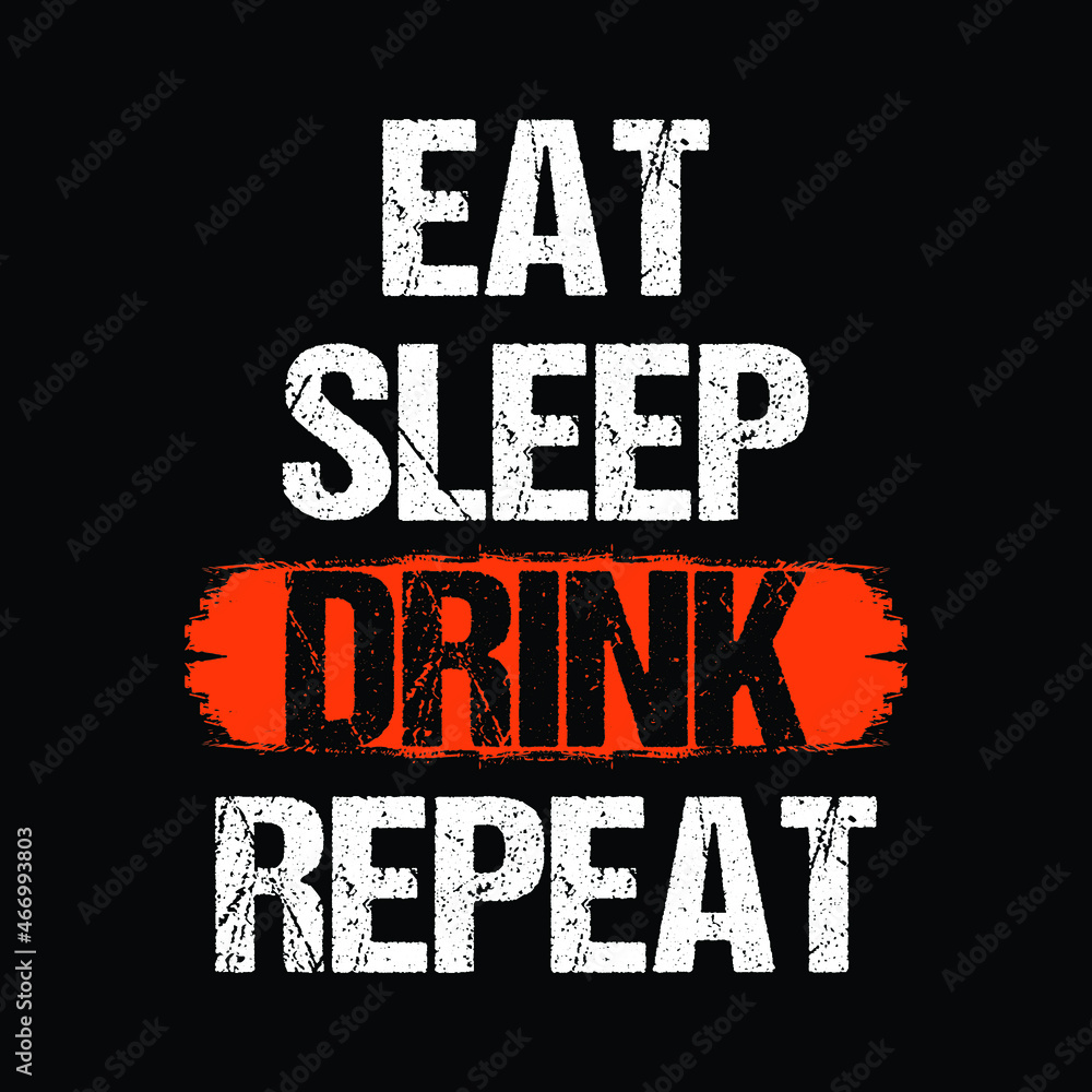 Eat Sleep Drink Repeat Typography T-Shirt print Vector