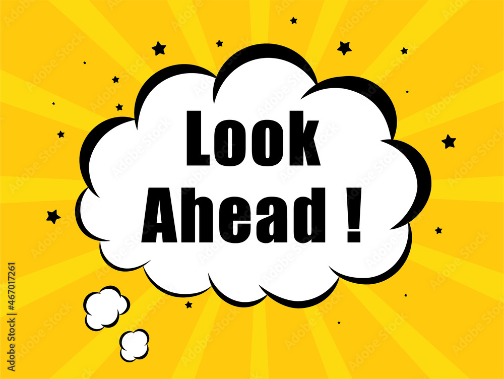Look Ahead in yellow bubble background Look Ahead in yellow bubble background