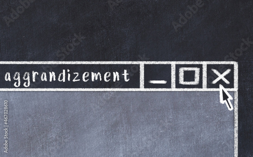 Chalk drawig of browser window with inscription aggrandizement