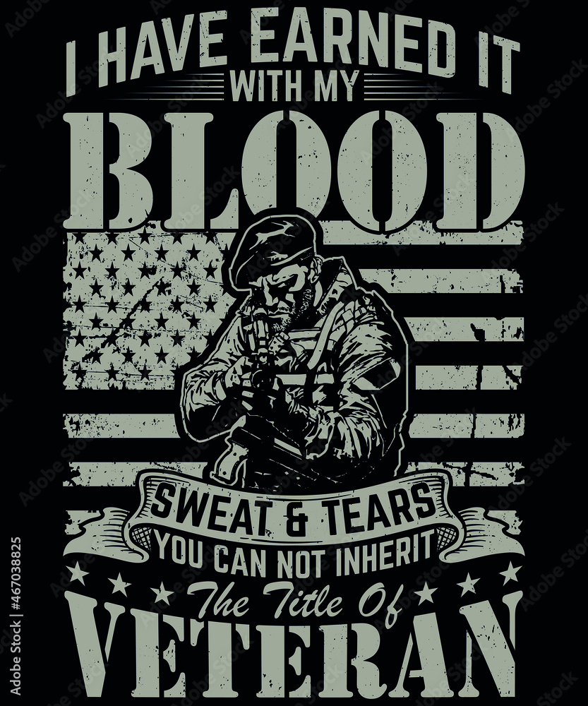 Obraz premium Fully editable vector illustration (Editable AI) and EPS outline Earned With My Blood Veteran T-shirt an image suitable for t-shirt graphic, poster or print design, the package is 4500x5400px