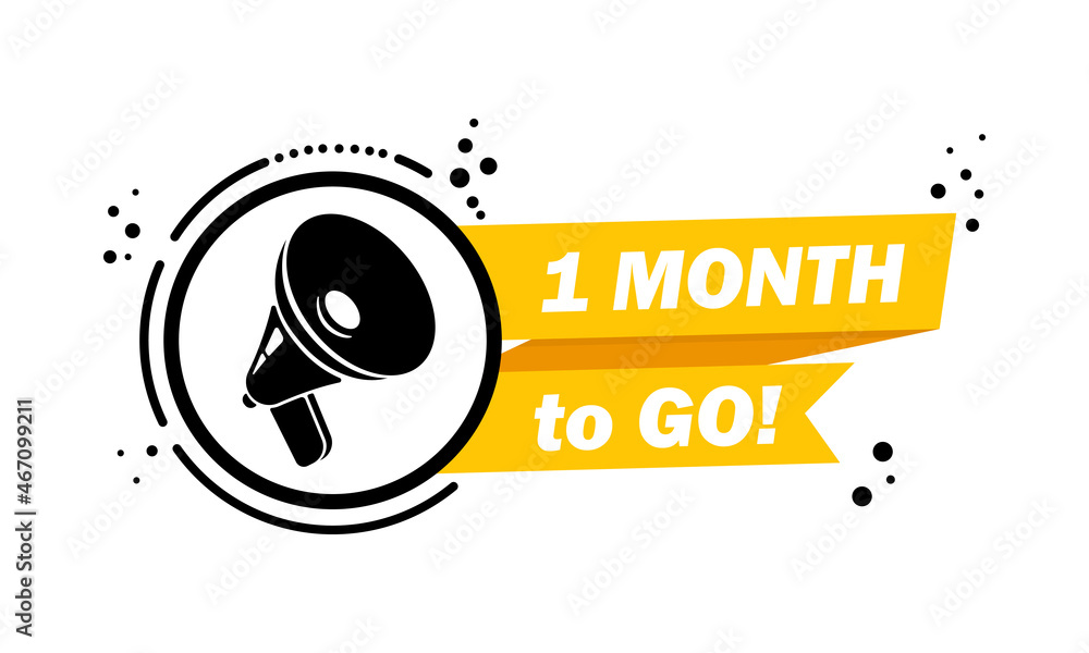 Megaphone with 1 month to go speech bubble banner. Loudspeaker. Label for business, marketing and advertising. Vector on isolated background. EPS 10