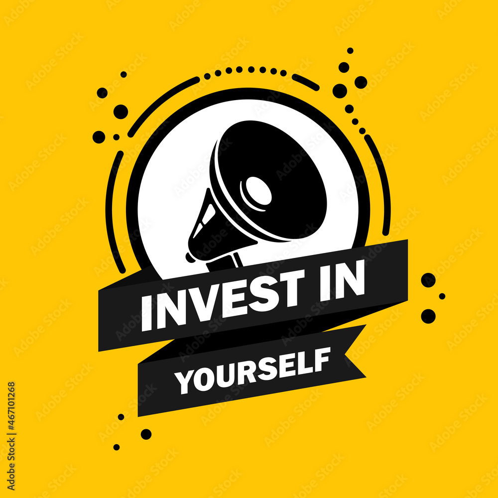 Invest in yourself. Megaphone with Invest in yourself speech bubble banner. Loudspeaker. Label for business, marketing and advertising. Vector on isolated background. EPS 10 - obrazy, fototapety, plakaty 