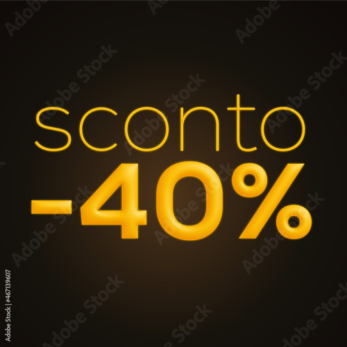 sconto 40%, italian words for 50% off discount, 3d rendering on black background photo