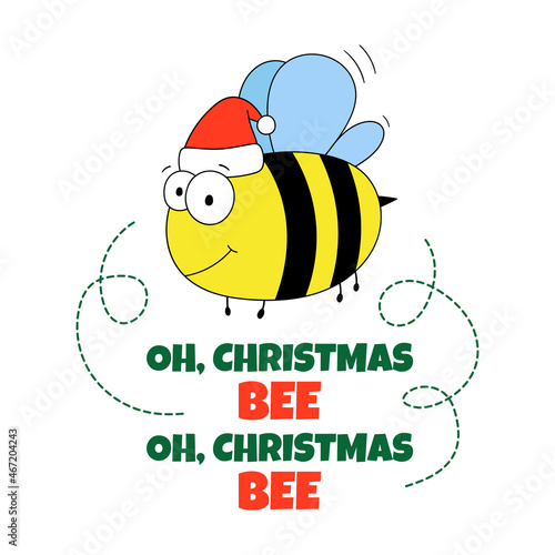 Christmas Bee. Oh Christmas Bee.  Cute bee in Santa's hat. Good for posters, textiles, t shirts.