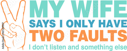 My wife says I only have 2 faults