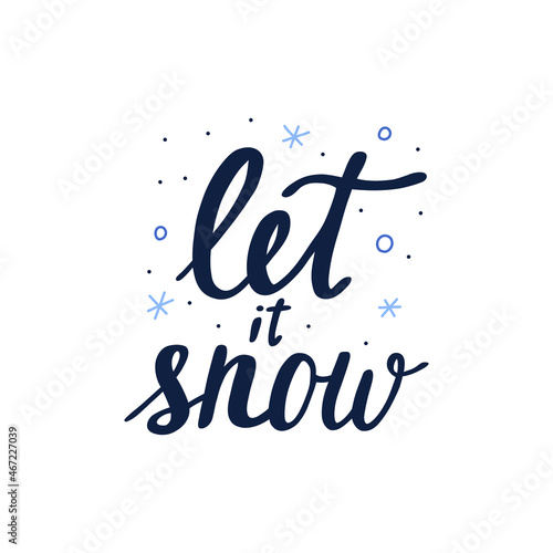 Let it snow hand drawn lettering text  flat vector illustration isolated on white background. Winter holidays and christmas greeting calligraphy or typography.