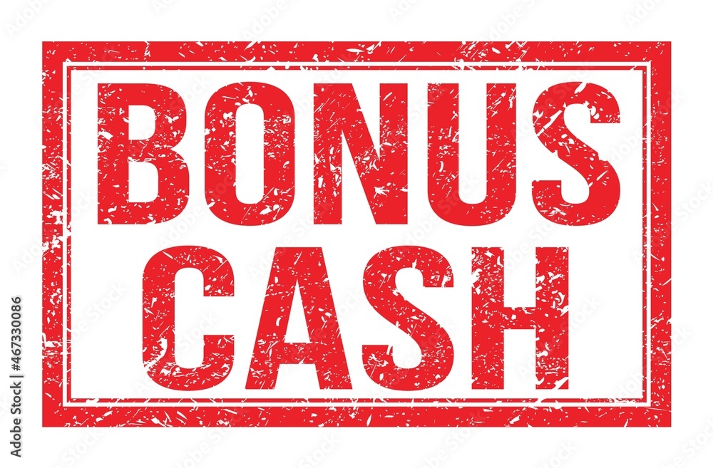 BONUS CASH, words on red rectangle stamp sign BONUS CASH, words on red rectangle stamp sign