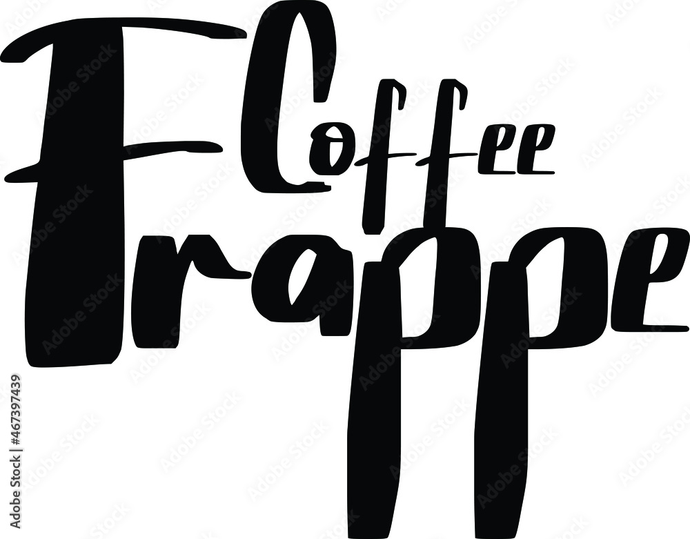 Coffee Frappe Bold Typography Text idiom for t-shirts Prints Coffee Frappe Bold Typography Text idiom for t-shirts Prints