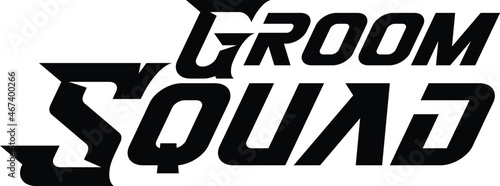 Groom Squad Vector Quote Lettering Design for t-shirts Prints