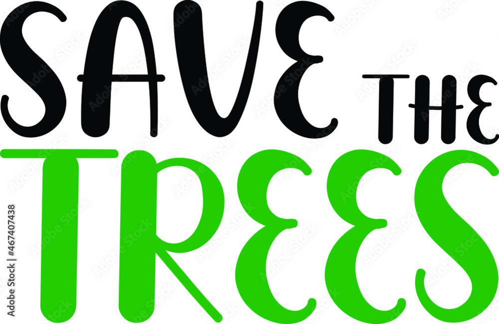 Save the Trees Vector design idiom Text Phrase on white background Save the Trees Vector design idiom Text Phrase on white background