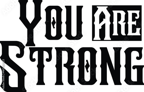 You Are Strong Hand lettering. Icon of a message. Vector image
