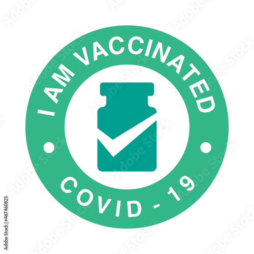 I am Vaccinated COVID-19 label. Icon medical vaccine tube or vial in flat style, concept of vaccination COVID-19, injection, isolated vector illustration