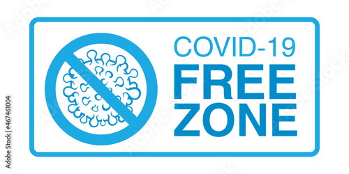 Covid free zone sign. An information banner for greeting customers, business, opening a store, cafe, shops, restaurants. Sign for public places COVID-19 free zones and disinfect areas. Vector eps10.