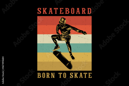 Born to skate silhouette design