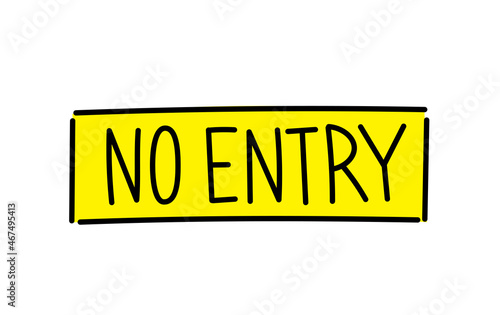 No entry. Warning sign. Hand lettering. Caution attention signpost. Vector.