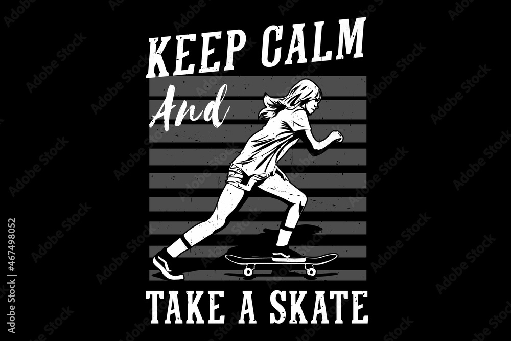 Keep calm and take a skate silhouette design