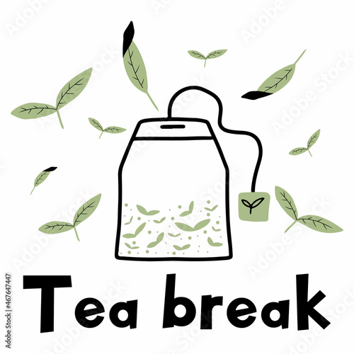 Hand drawn tea bag poster. Tea break postcard. The illustration is suitable for posters, prints. postcards. shortcuts.