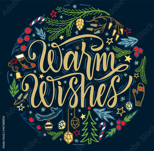 Warm wishes Lettering. Merry Christmas holiday lettering vector illustration. Christmas elements circular design.