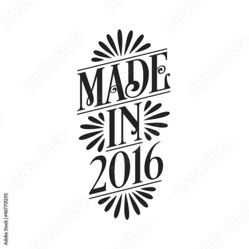 Calligraphy lettering 2016 birthday, Made in 2016