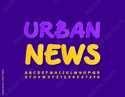 Vector colorful Poster Urban News. Handwritten Yellow Font. Bright Alphabet Letters and Numbers set