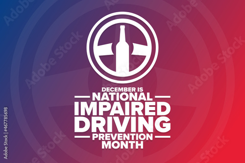 December is National Impaired Driving Prevention Month. Holiday concept. Template for background, banner, card, poster with text inscription. Vector EPS10 illustration.