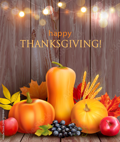 Thanksgiving Day card with pumpkins, fruits, autumn leaves and festive lights on wooden background. Vector illustration.