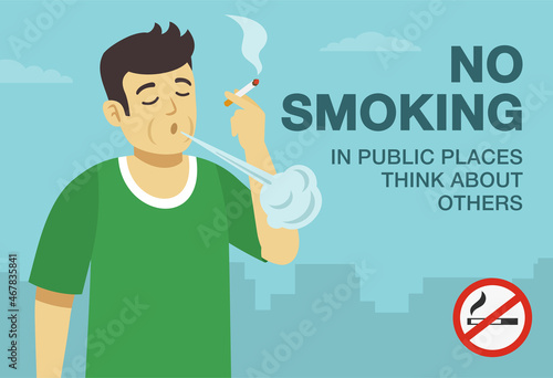 Smoking cigarettes in public place prohibited.Young male character holding cigarette and blow out smoke. No smoking, think about others warning graphic design. Flat vector illustration template.