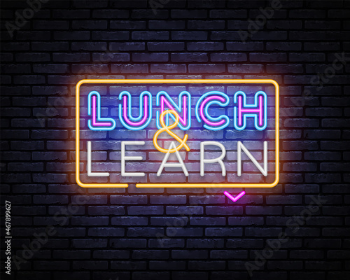 Lunch And Learn neon sign vector design template. Lunch And Learn neon logo, light banner, design element, night bright advertising, bright sign. Vector illustration