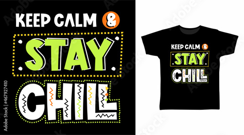 Keep calm stay chill typography t shirt designs