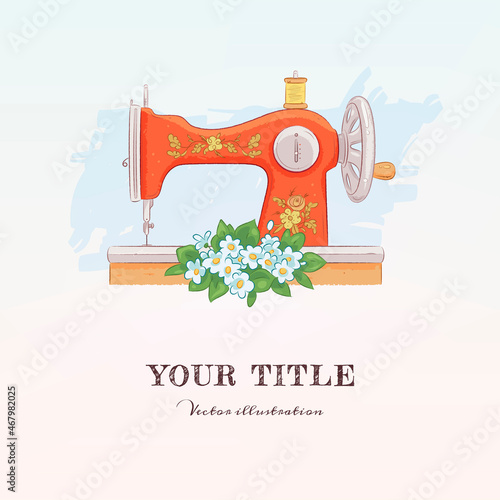 Hand drawn illustration of sewing machine and flowers
