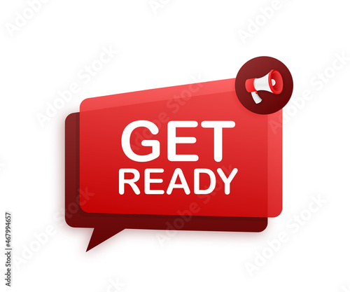 Megaphone with Get ready. Megaphone banner. Web design. Vector stock illustration