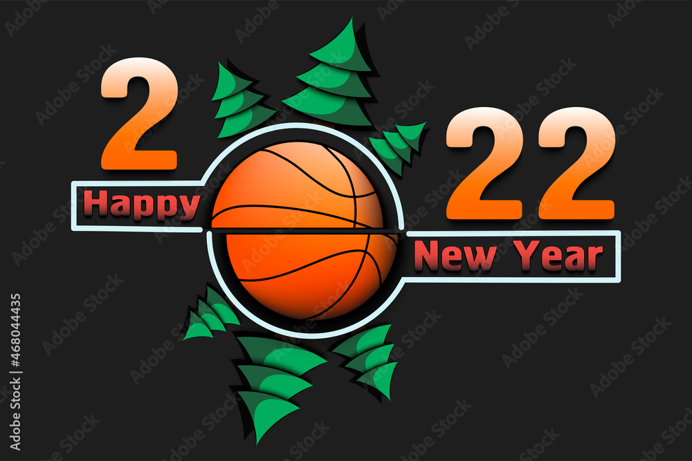 Happy new year. 2022 with basketball ball and Christmas trees. Original template design for greeting card, banner, poster. Vector illustration on isolated background