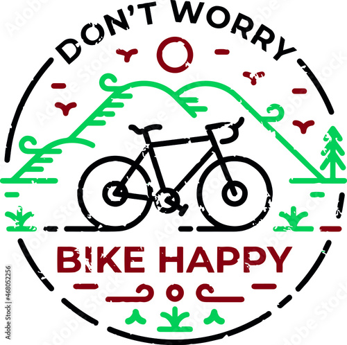 Don't Worry Bike Happy Vector Illustration Design, Cut Files for clothes, t-shirt, vynils and others
