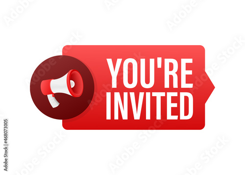 Megaphone banner, business concept with text You re invited. Vector illustration