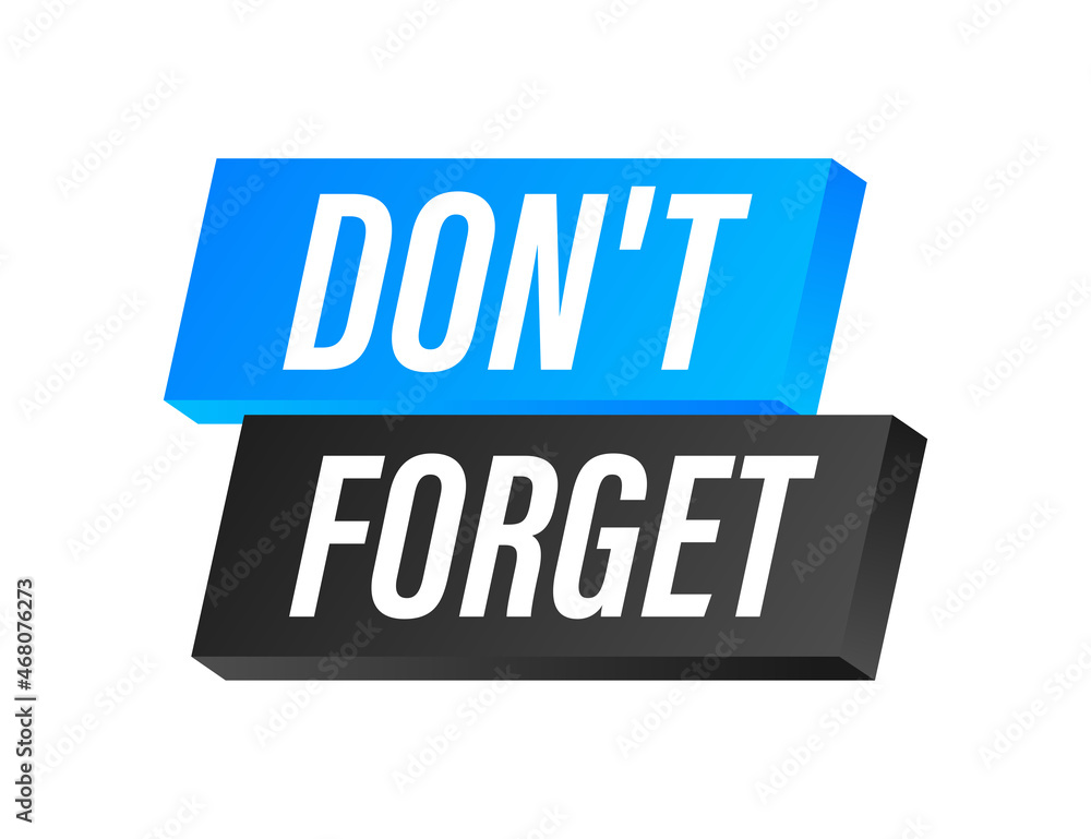 Megaphone with Don t forget. Vector illustration Megaphone with Don t forget. Vector illustration