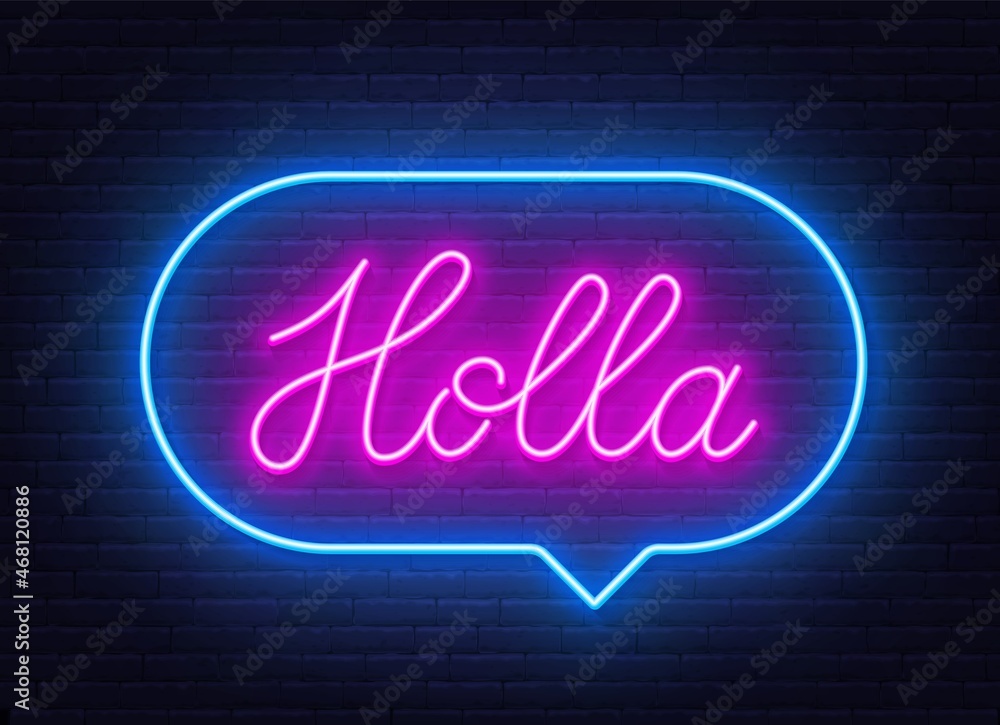 Holla neon sign in the speech bubble on brick wall background. Holla neon sign in the speech bubble on brick wall background.