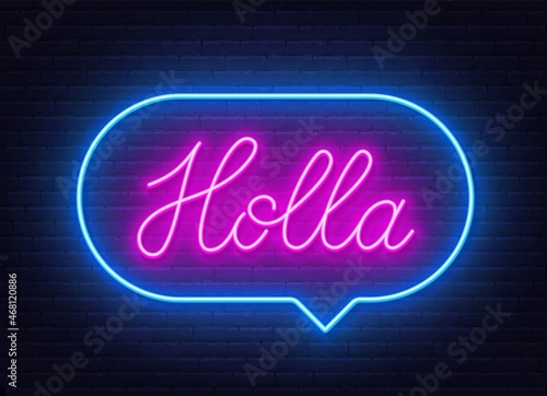 Holla neon sign in the speech bubble on brick wall background.