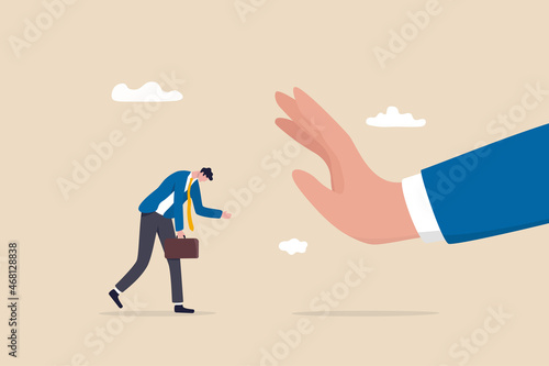 Application rejected, fail to get new job or loan, insurance request refusal, offer denied, disappointment and failure concept, sadness businessman getting rejected from big hand gesture as no. photo