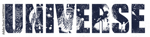 Universe slogan. Astronaut space exploration. Spaceman woman in new planets. Lettering art. Double exposure print. Black and white surreal graphic tattoo style. Symbol of dream, science, imagination