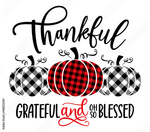 Thankful, grateful and oh so blessed - Happy Harvest fall festival design for markets, restaurants, flyers, cards, invitations, stickers. Cute hand drawn farm fresh pumpkins. Welcome to our Farmhouse.