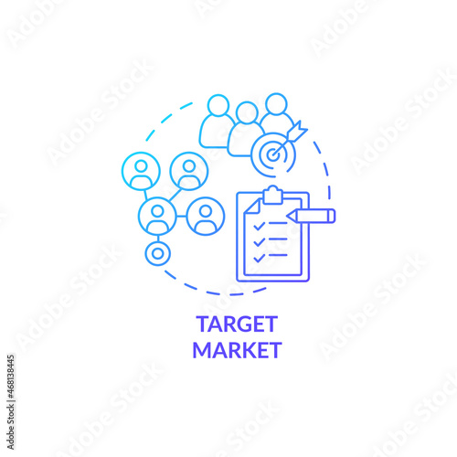 Target market blue gradient concept icon. Identify segment of potential clients. Company customers. Business model abstract idea thin line illustration. Vector isolated outline color drawing