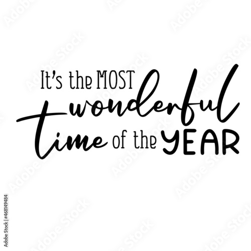 Its the most wonderful time of the year as a Christmas quote great for Christmas cards or posters. Traditional xmas saying as a season greeting. Add this text to your holiday graphics. Vector text.