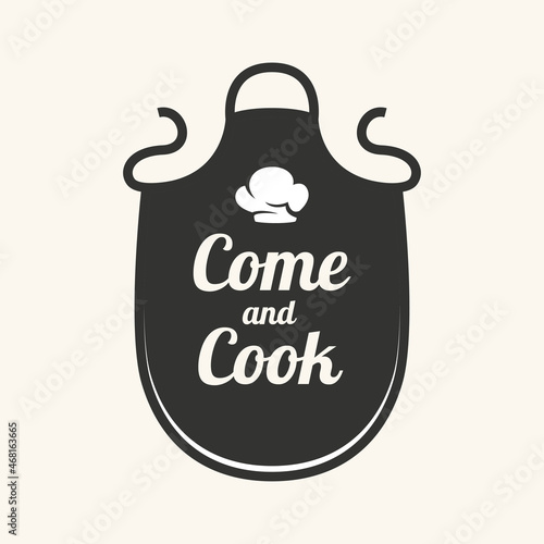 Cooking logo with apron with chef hat lettering. Come and cook. Vector illustration.