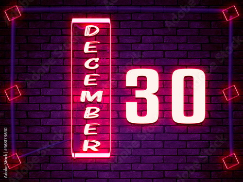 30 December. Calendar on workplace Neon Text Effect on bricks Background, Empty space for text, Copy space right photo