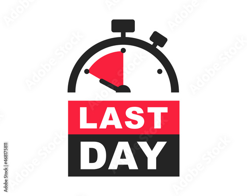 Last day banner with timer. Last offer label. Countdown of time for spesial offer. Banner for sale promotion. Vector illustration.