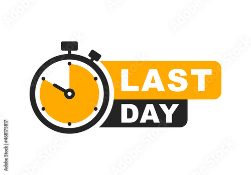 Last day banner with timer. Last offer label. Countdown of time for spesial offer. Banner for sale promotion. Vector illustration. photo