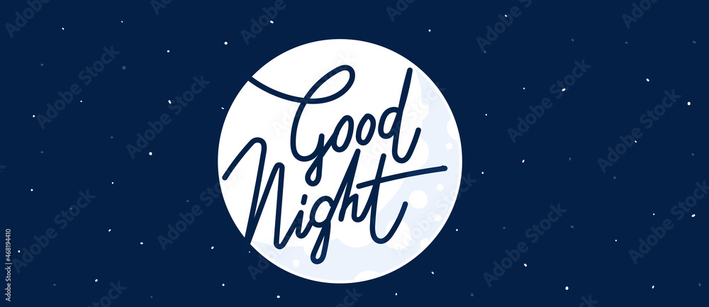 Vector night illustration of lettering wish good night on dark blue sky background with star and light full round moon. Art design with text