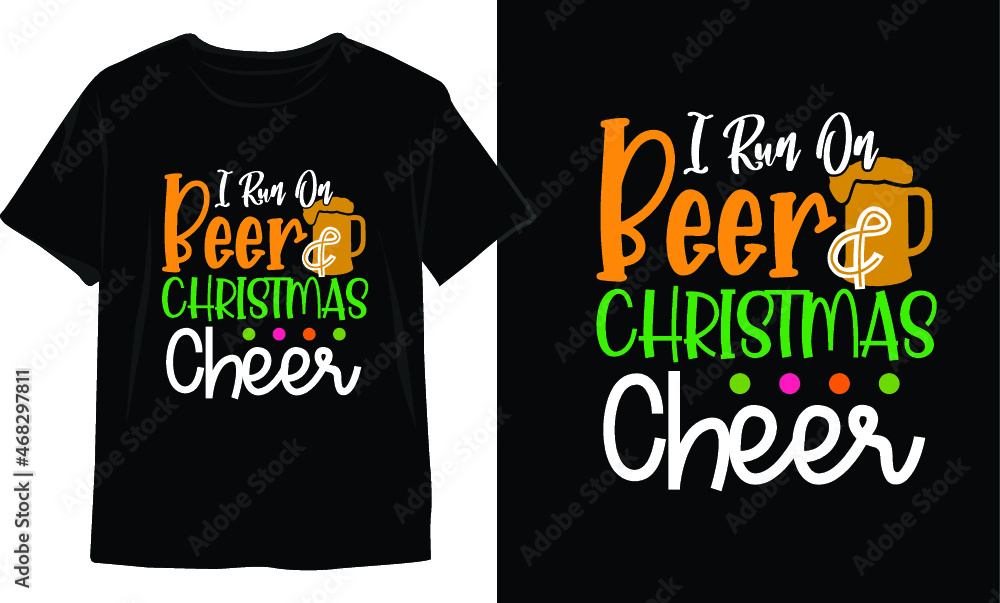 I Run On Beer & Christmas Cheer-Christmas T-Shirt Design. Christmas T-Shirt Vector. Christmas Vector Graphic For T-shirt. Christmas T-Shirt For Women. I Run On Beer & Christmas Cheer-Christmas T-Shirt Design. Christmas T-Shirt Vector. Christmas Vector Graphic For T-shirt. Christmas T-Shirt For Women.