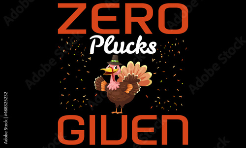 Zero plucks given t-shirt design